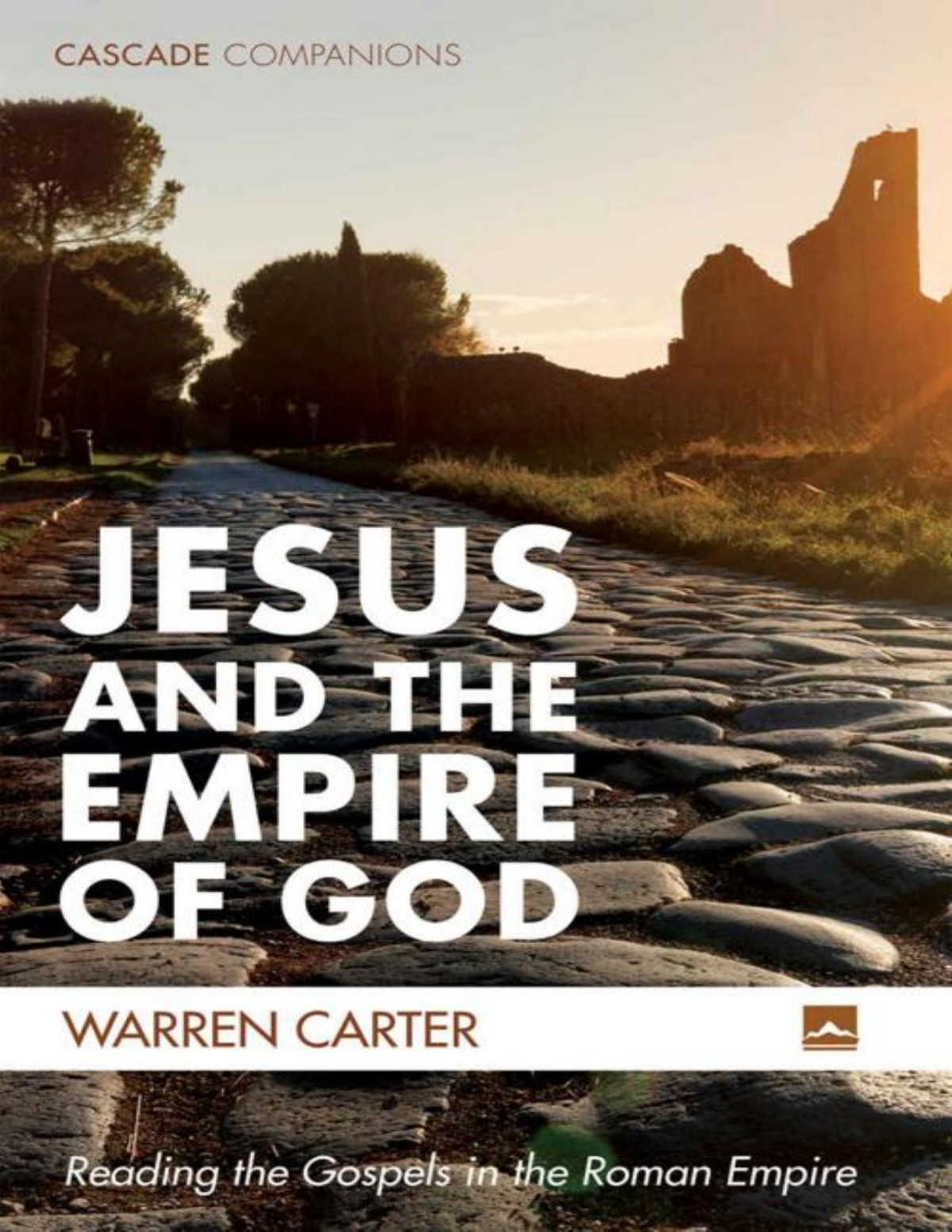 Jesus And The Empire Of God Reading The Gospels In The Roman Empire Warren Carter