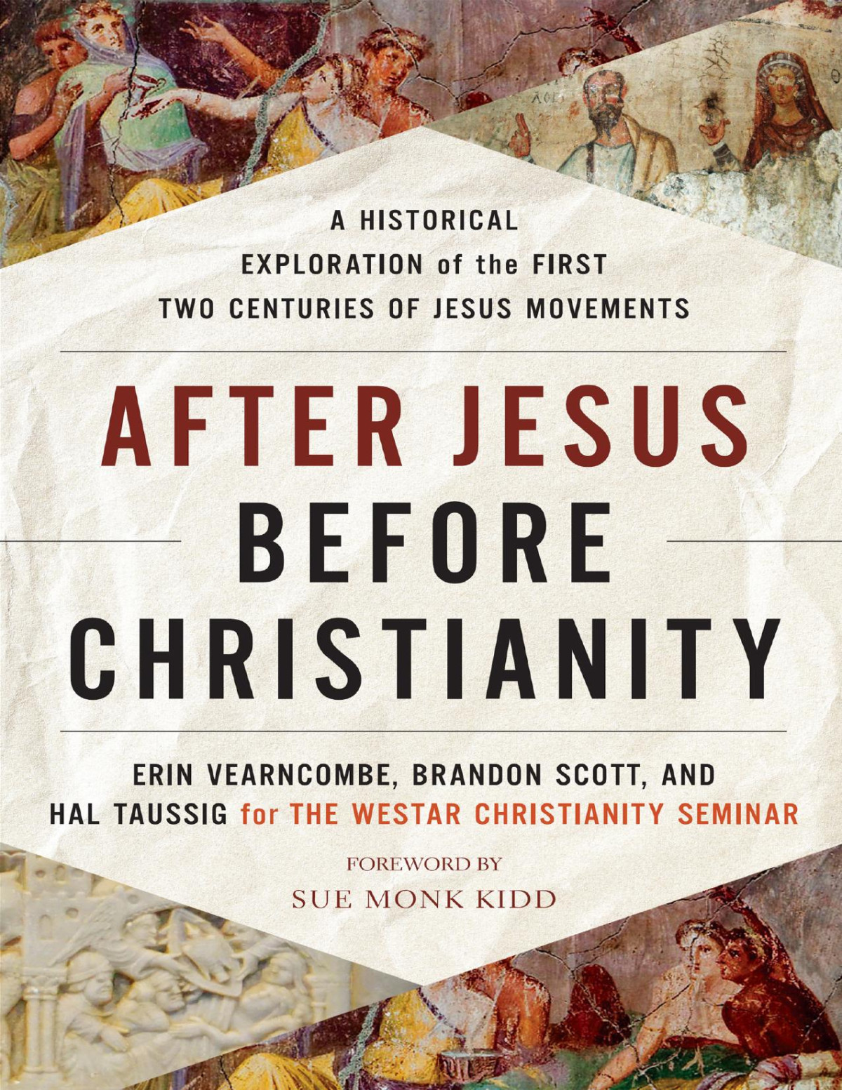 After Jesus Before Christianity A Historical Exploration Of The First Two Centuries Of Jesus Movements Erin Vearncombe