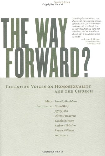 The Way Forward Christian Voices On Homosexuality And The Church 2nd Edition Timothy Bradshaw Editor