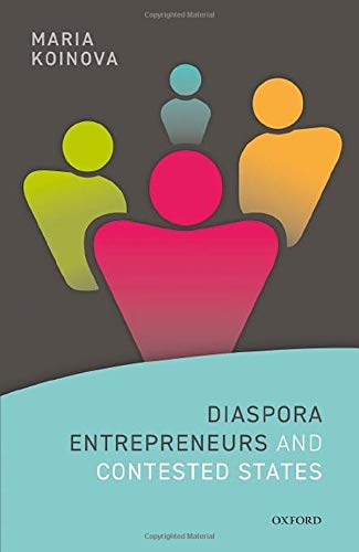 Diaspora Entrepreneurs And Contested States Maria Koinova