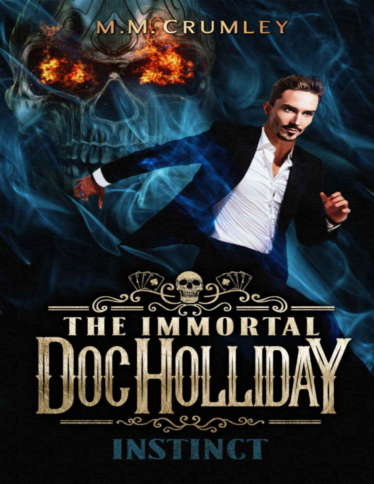 The Immortal Doc Holliday Instinct The Immortal Doc Holliday Series Book 4 Mm Crumley