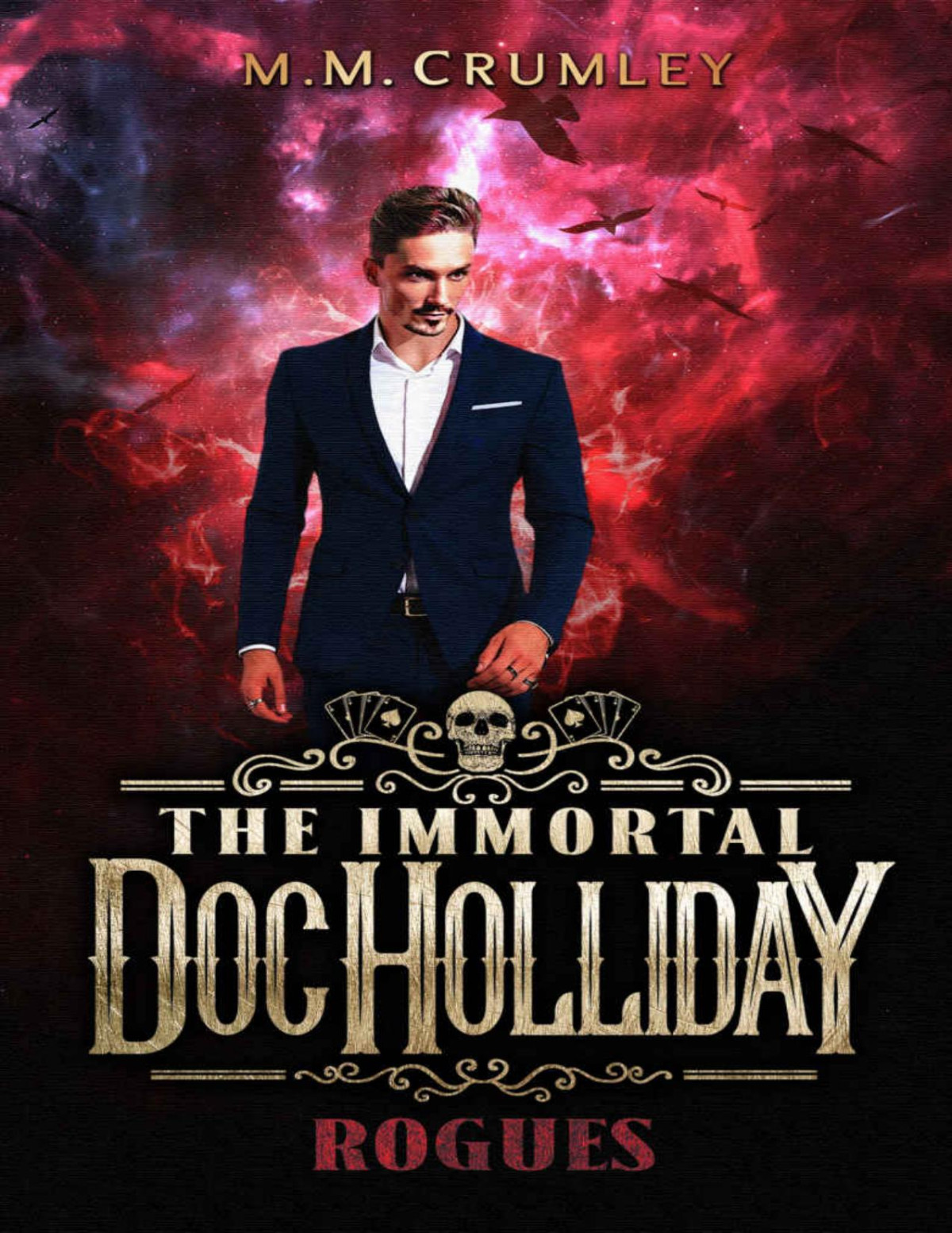 The Immortal Doc Holliday Rogues The Immortal Doc Holliday Series Book 5 Mm Crumley