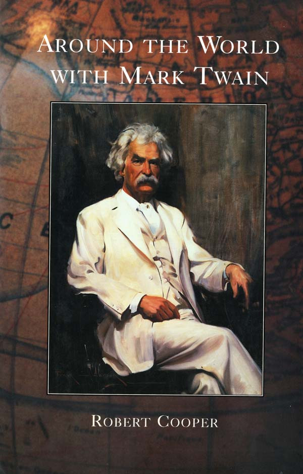Around The World With Mark Twain Robert Cooper