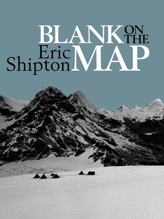 Blank On The Map Eric Shipton
