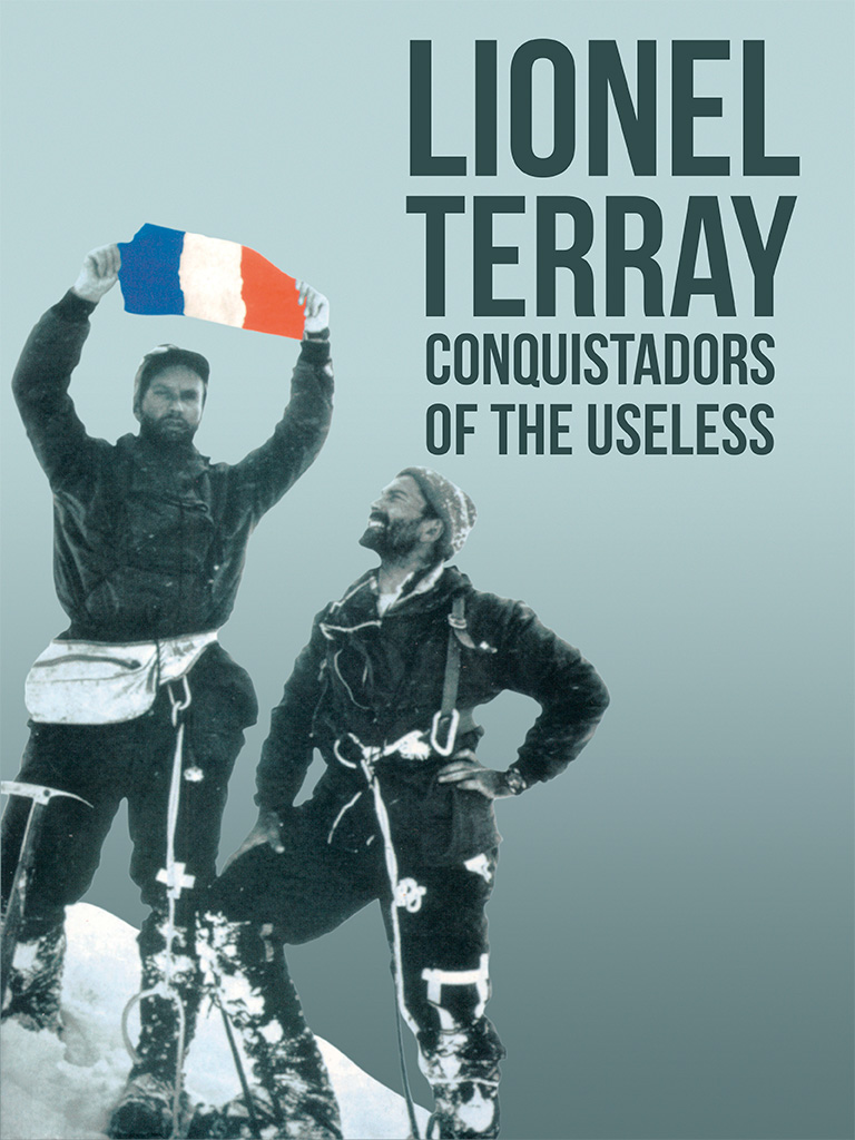 Conquistadors Of The Useless David Roberts Lionel Terray Geoffrey Sutton
