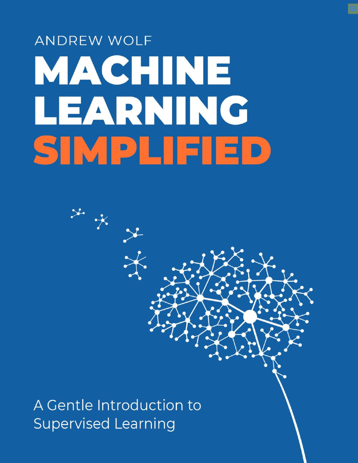 Machine Learning Simplified A Gentle Introduction To Supervised Learning 1011 Andrew Wolf