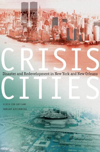 Crisis Cities Disaster And Redevelopment In New York And New Orleans Kevin Fox Gotham
