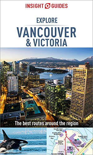 Insight Guides Explore Vancouver Victoria Travel Guide Ebook Illustrated Insight Guides