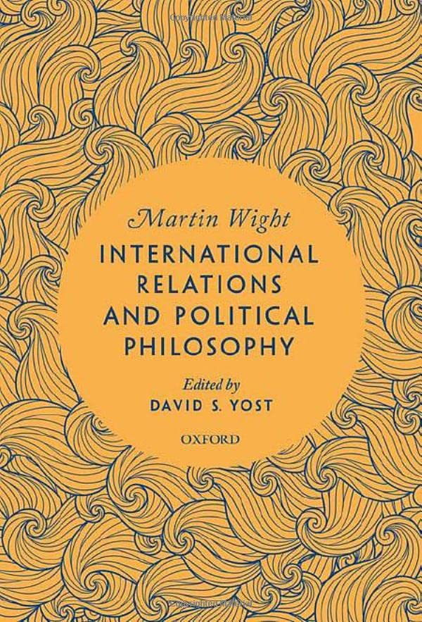 International Relations And Political Philosophy Martin Wight