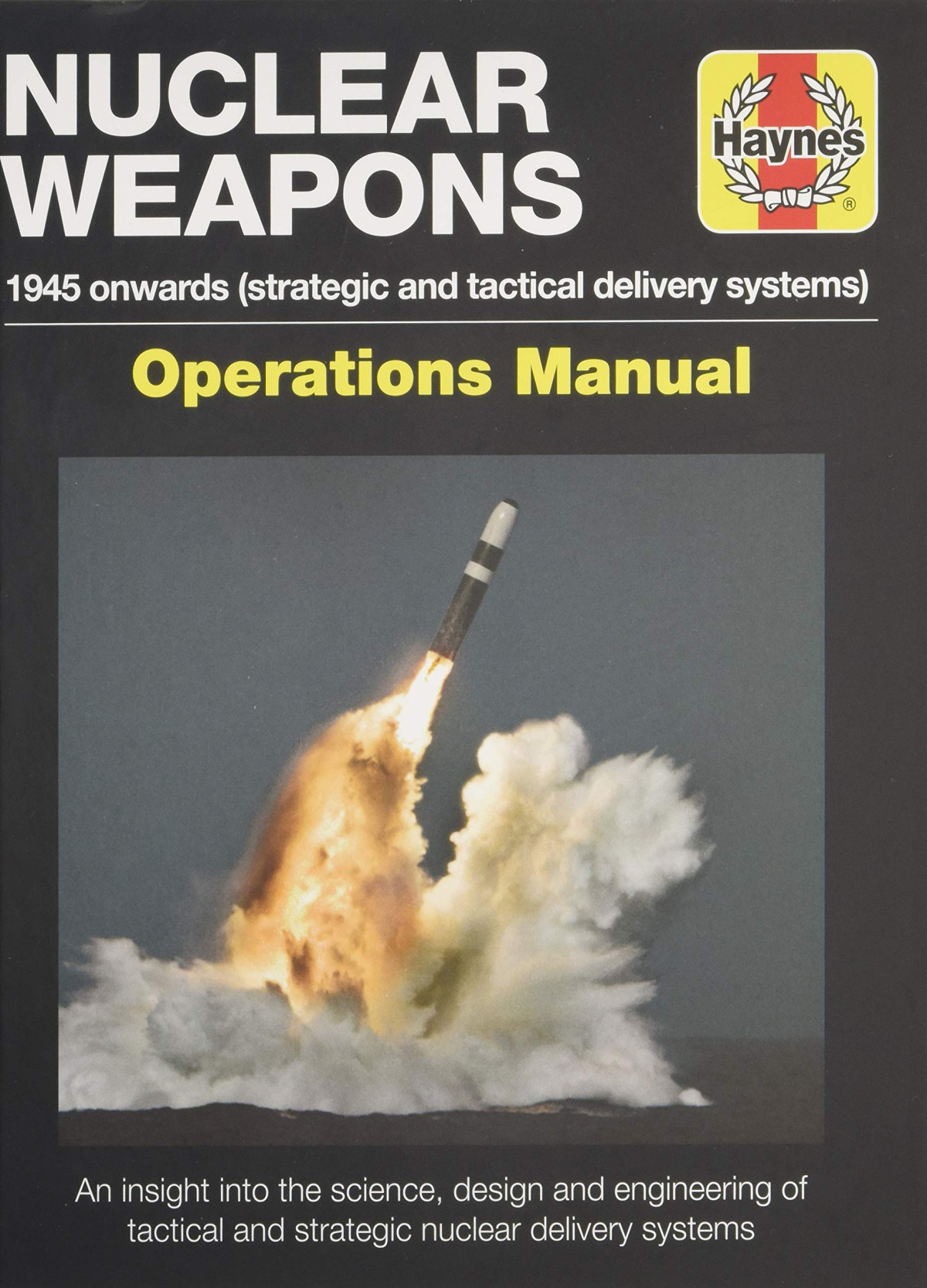 Nuclear Weapons 1945 Onwards Strategic And Tactical Delivery Systems David Baker