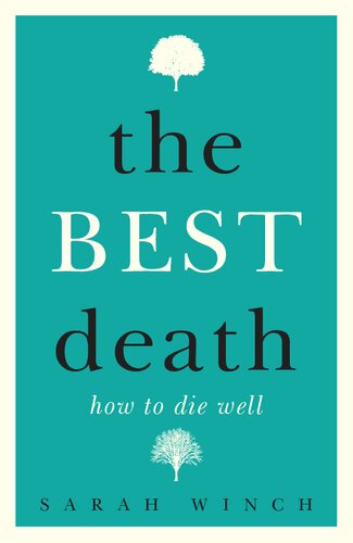 The Best Death How To Die Well Sarah Winch