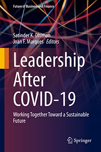 Leadership After Covid19 1st Ed 2022 Satinder K Dhiman Joan F Marques