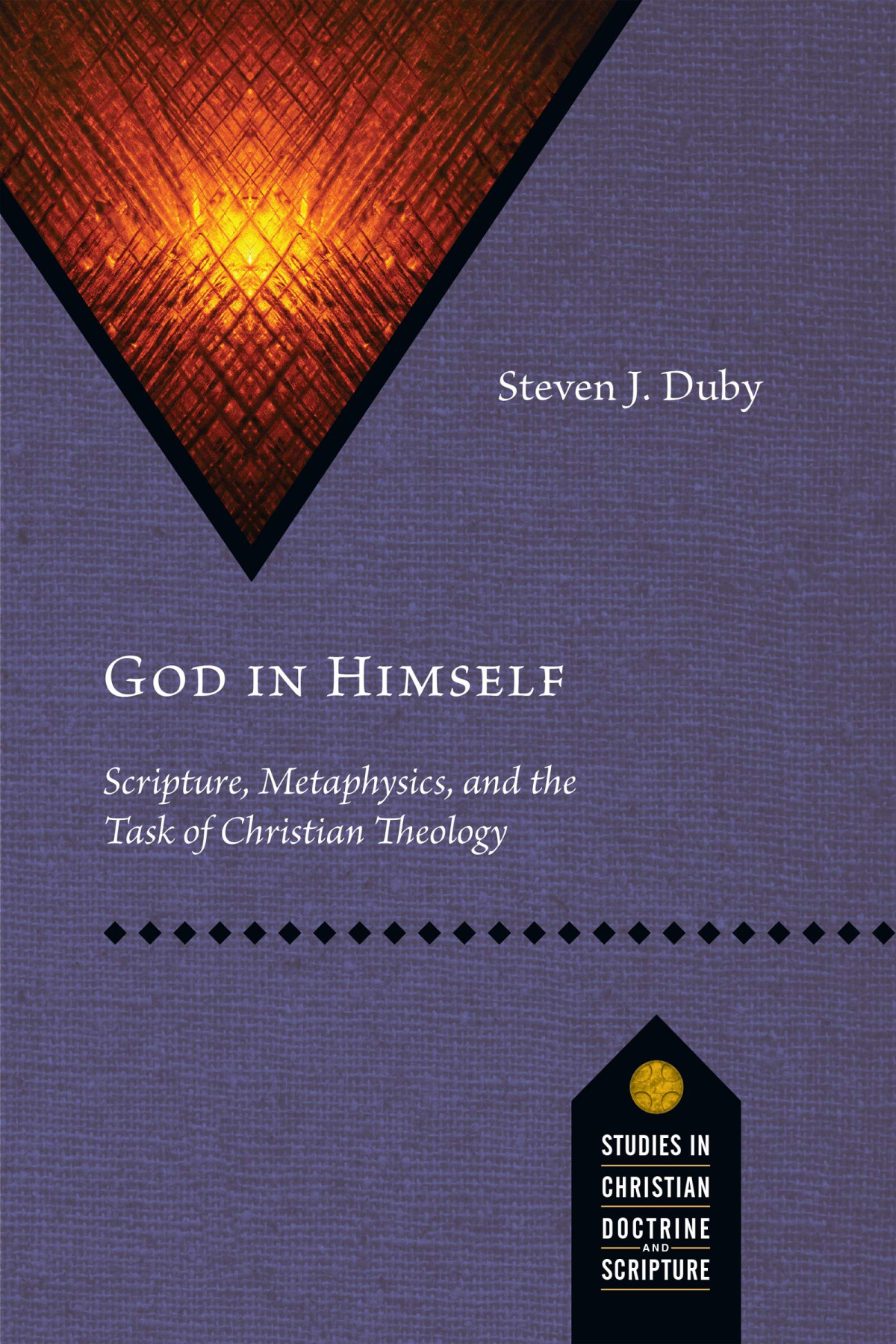 God In Himself Scripture Metaphysics And The Task Of Christian Theology Steven J Duby