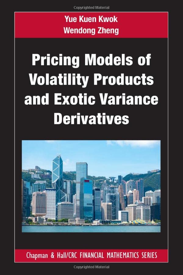 Pricing Models Of Volatility Products And Exotic Variance Derivatives 1st Edition Yue Kuen Kwok