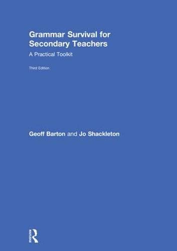 Grammar Survival For Secondary Teachers A Practical Toolkit 3rd Edition Geoff Barton