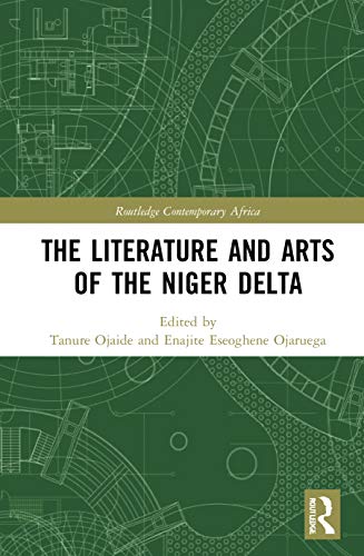 The Literature And Arts Of The Niger Delta 1st Edition Tanure Ojaide Editor