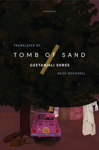 Tomb Of Sand Ret Samadhi Geetanjali Shree Daisy Rockwell Translation