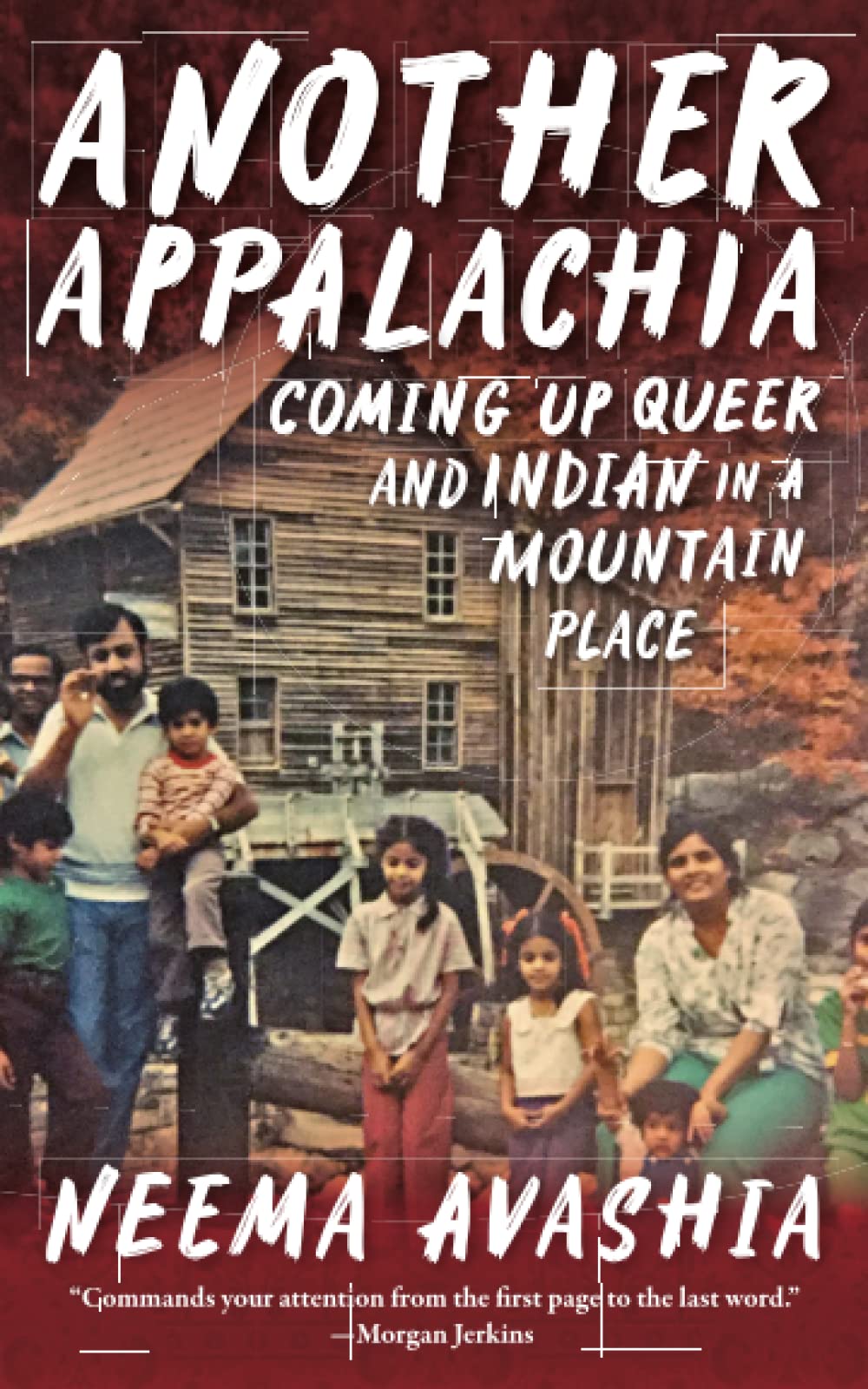 Another Appalachia Coming Up Queer And Indian In A Mountain Place 1st Edition Neema Avashia