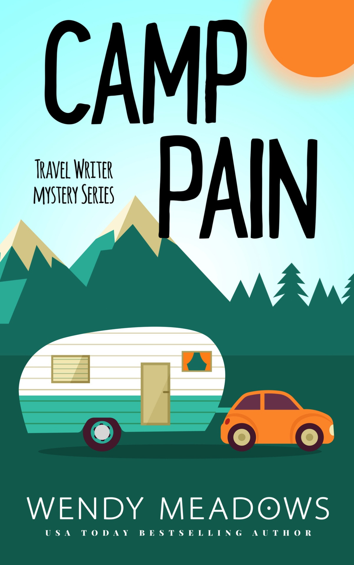 Camp Pain Travel Writer Mystery 1 1st Edition Wendy Meadows