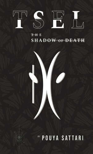 Tsel The Shadow Of Death 1st Edition Pouya Sattari