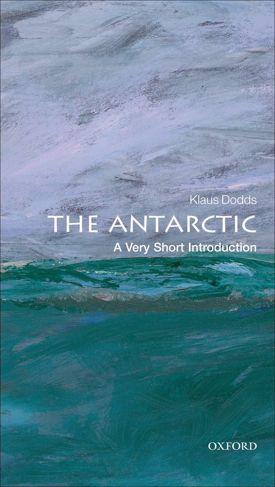 The Antarctic A Very Short Introduction Klaus Dodds
