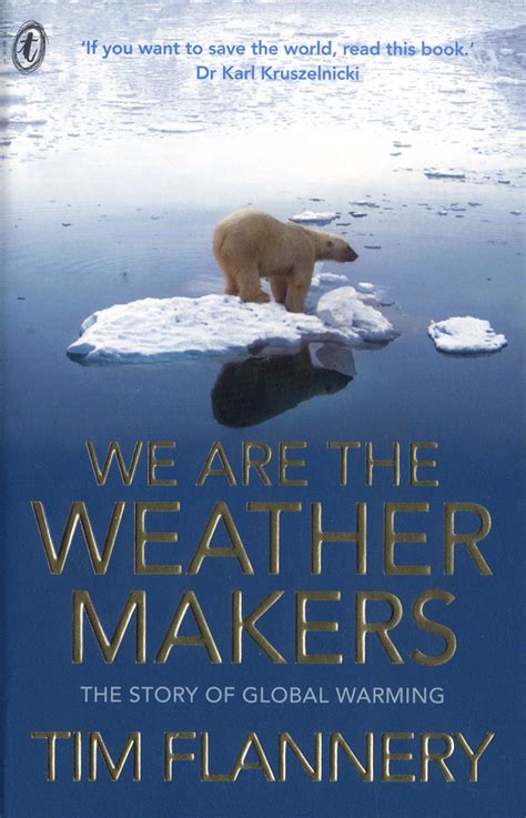 We Are The Weather Makers Tim Flannery