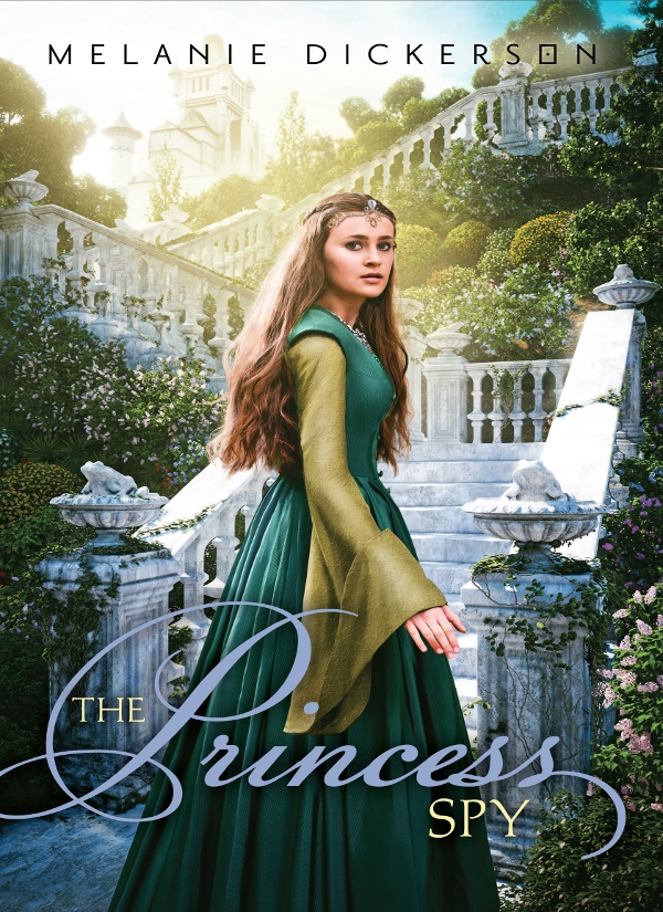 The Princess Spy Melanie Dickerson