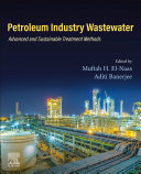 Petroleum Industry Wastewater Advanced And Sustainable Treatment Methods 1st Edition Muftah H Elnaas
