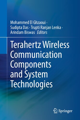 Terahertz Wireless Communication Components And System Technologies Mohammed El Ghzaoui