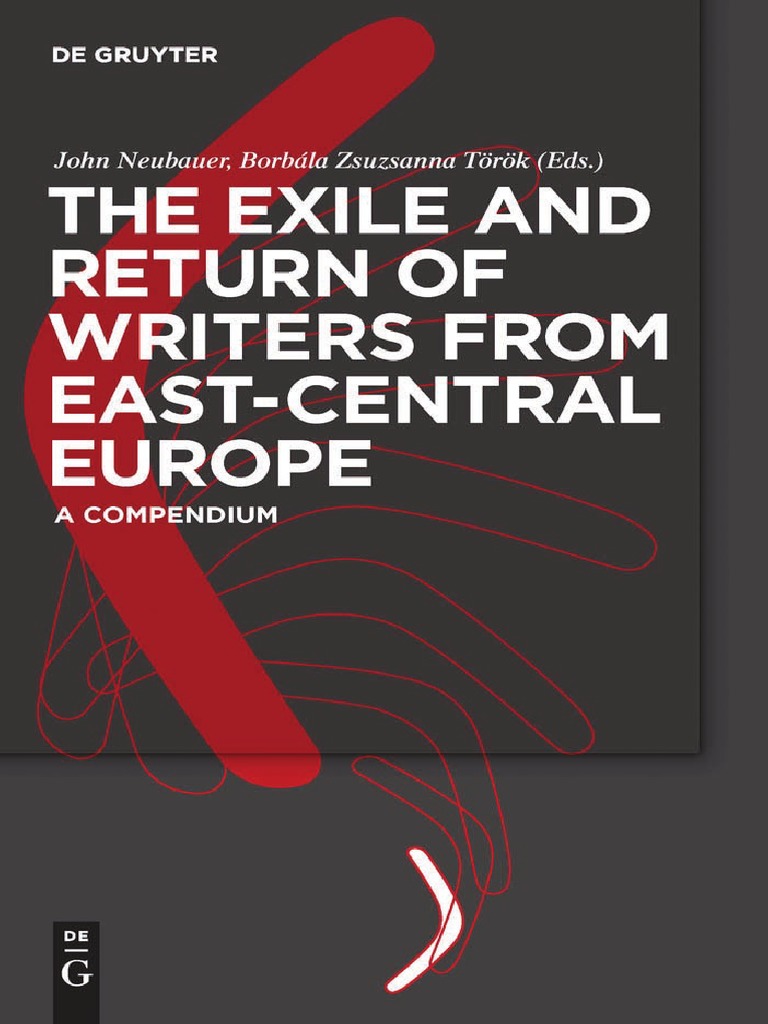 The Exile And Return Of Writers From Eastcentral Europe Neubauer
