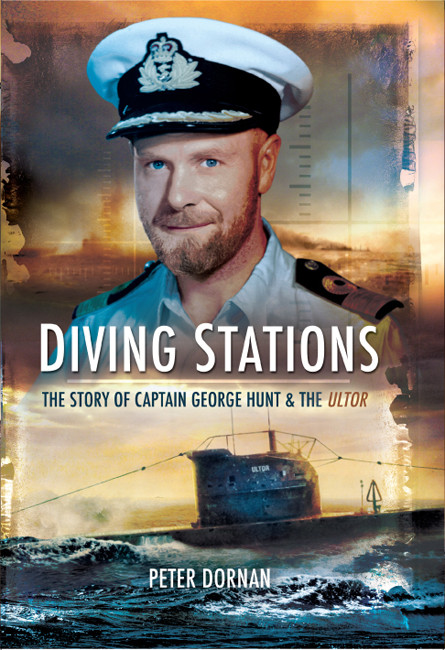 Diving Stations The Story Of Captain George Hunt And The Ultor Dornan