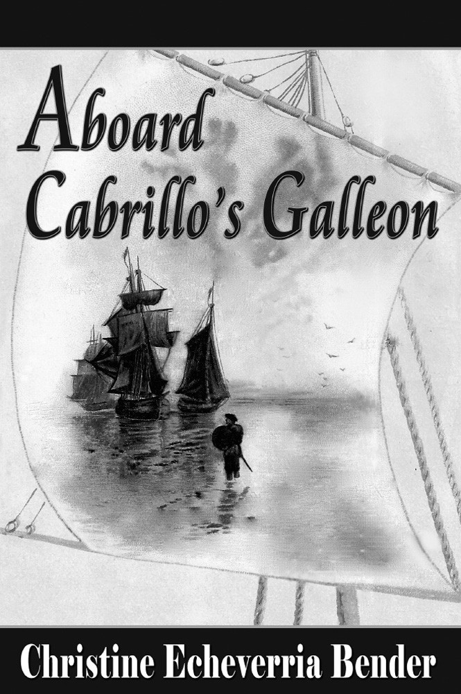 Aboard Cabrillos Galleon Bender Christine Echeverria