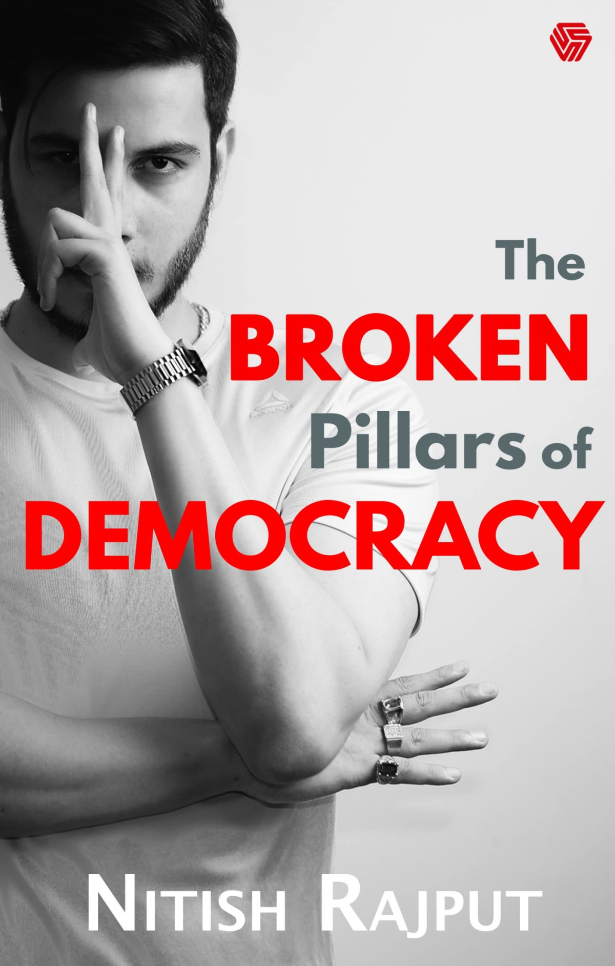 The Broken Pillars Of Democracy Nitish Rajput