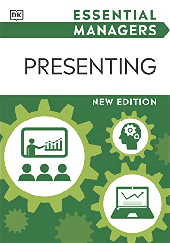 Presenting Dk Essential Managers New Edition Dorling Kindersley