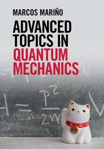 Advanced Topics In Quantum Mechanics Marcos Mario