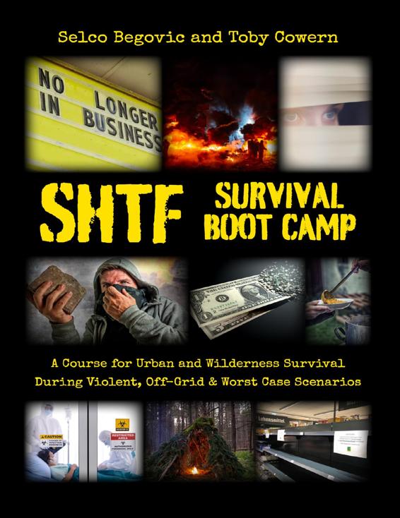 Shtf Survival Boot Camp A Course For Urban And Wilderness Survival During Violent Offgrid Worst Case Scenarios Selco Begovic