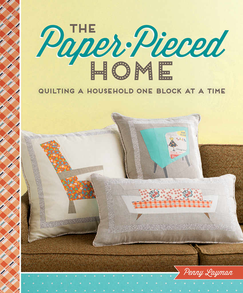 The Paperpieced Home Quilting A Household One Block At A Time Penny Layman