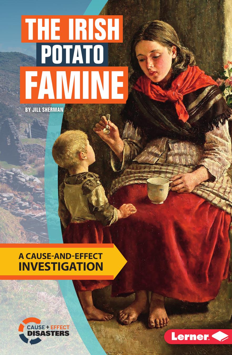 The Irish Potato Famine A Causeandeffect Investigation Jill Sherman
