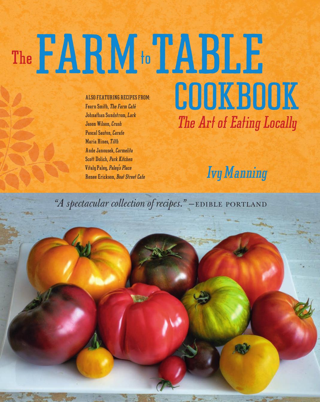 The Farm To Table Cookbook Ivy Manning