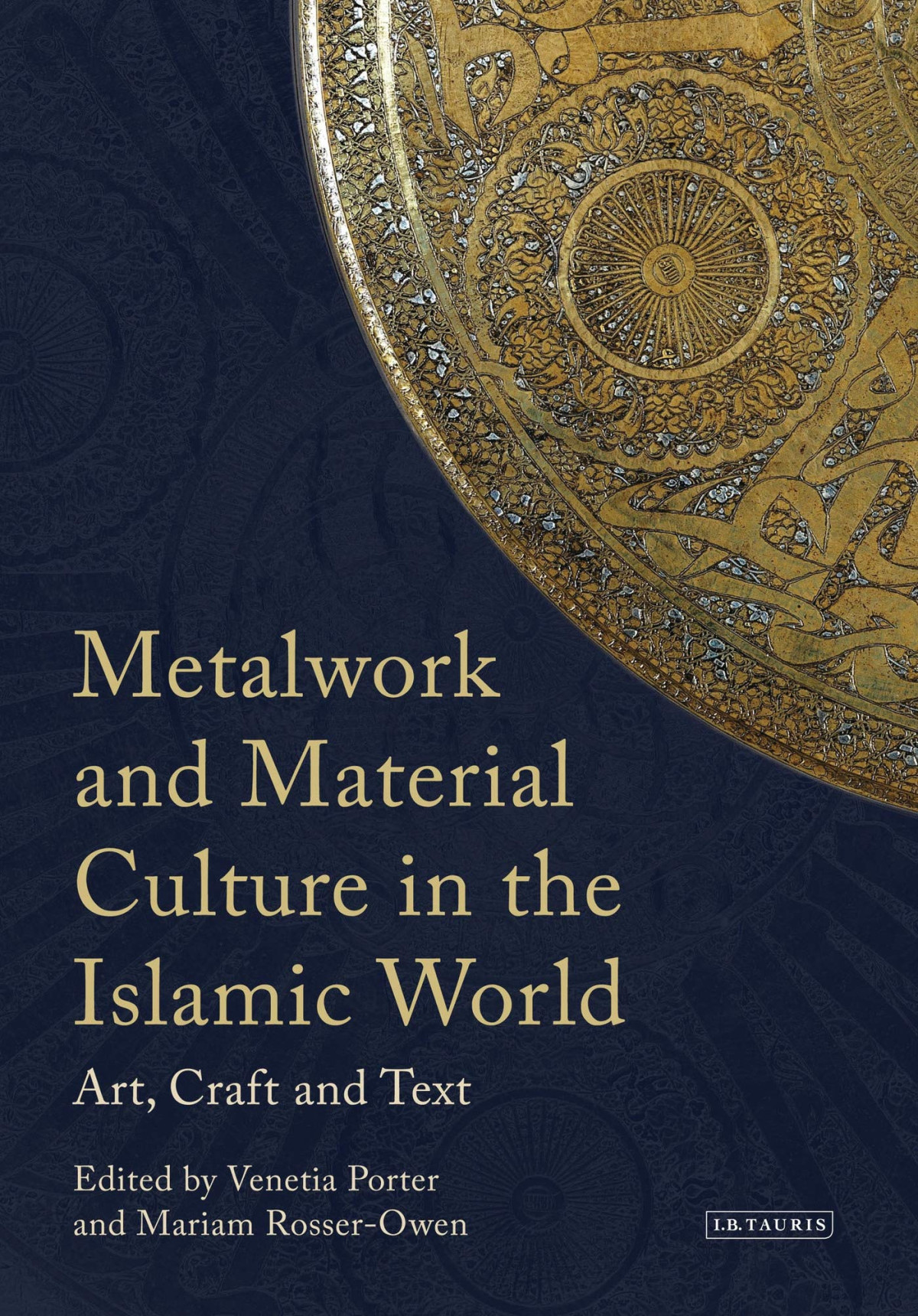 Metalwork And Material Culture In The Islamic World Art Craft And Text Venetia Porter Editor