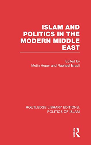 Islam And Politics In The Modern Middle East 1st Edition Metin Heper Editor