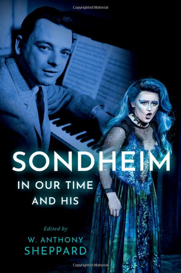 Sondheim In Our Time And His W Anthony Sheppard Editor