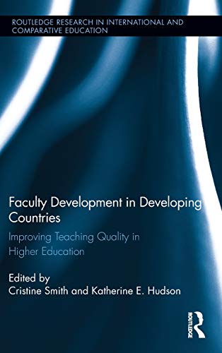 Faculty Development In Developing Countries Improving Teaching Quality In Higher Education 1st Edition Cristine Smith Editor