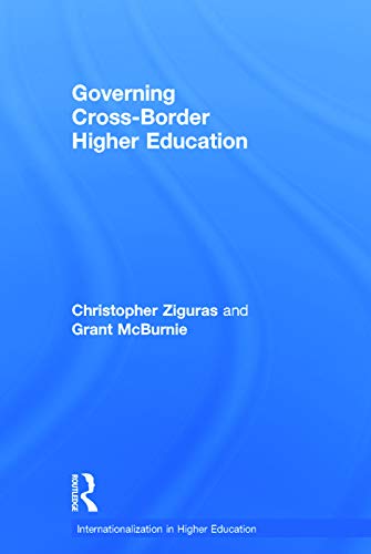 Governing Crossborder Higher Education 1st Edition Christopher Ziguras