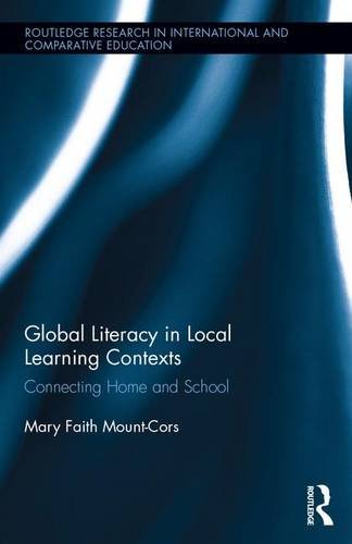 Global Literacy In Local Learning Contexts Connecting Home And School 1st Edition Mary Faith Mountcors