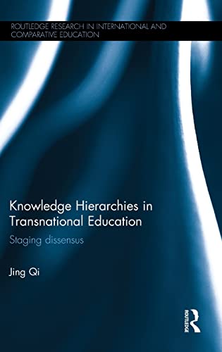 Knowledge Hierarchies In Transnational Education Staging Dissensus 1st Edition Jing Qi