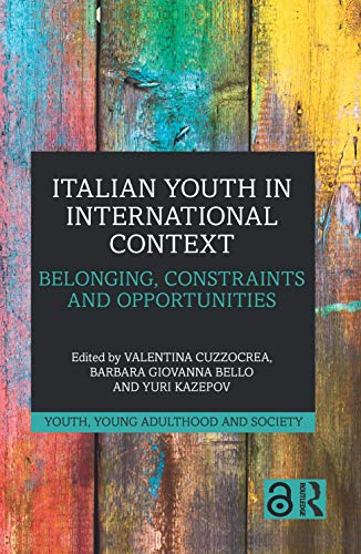 Italian Youth In International Context Belonging Constraints And Opportunities 1st Edition Valentina Cuzzocrea Editor