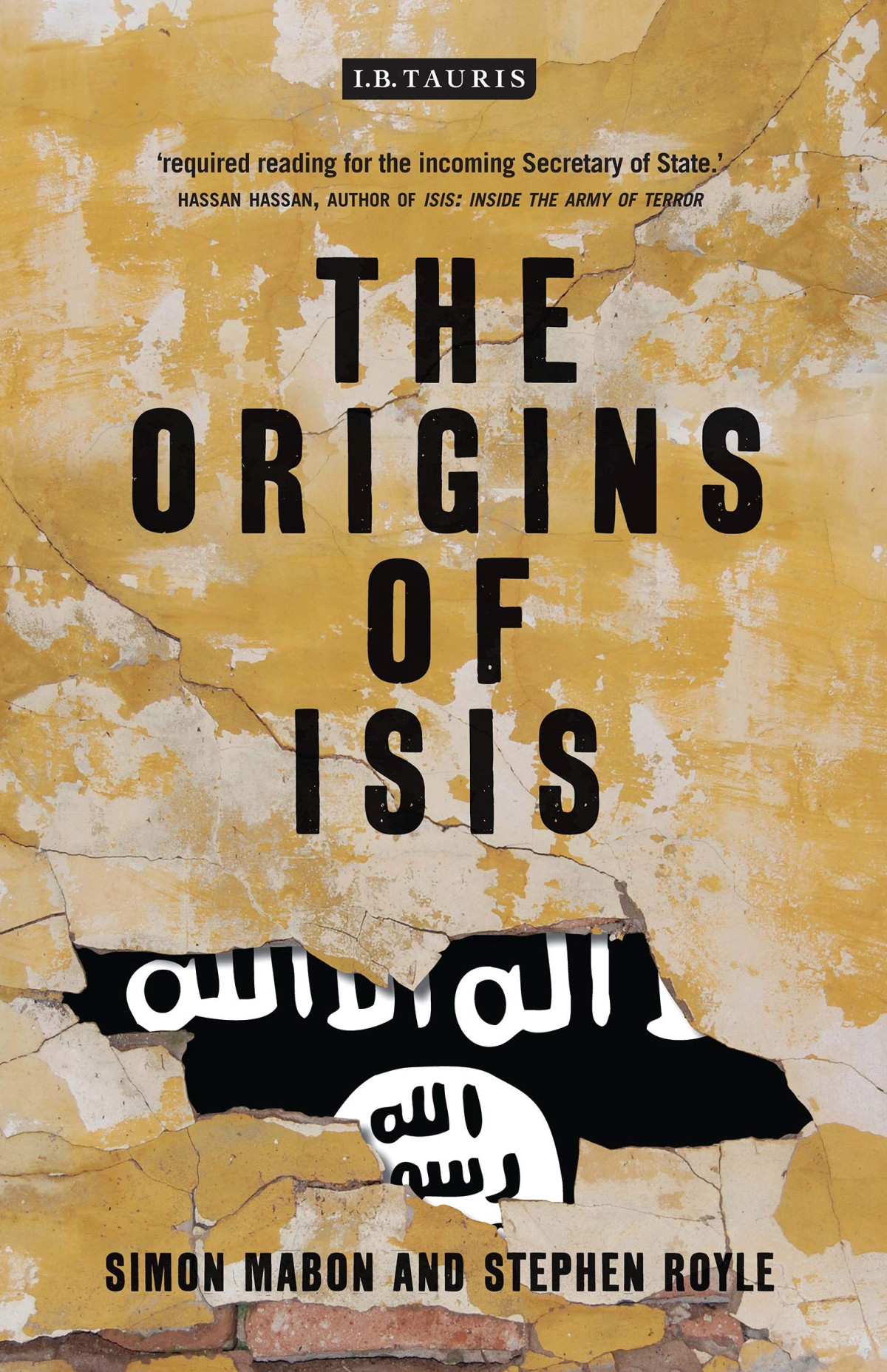 The Origins Of Isis The Collapse Of Nations And Revolution In The Middle East Simon Mabon