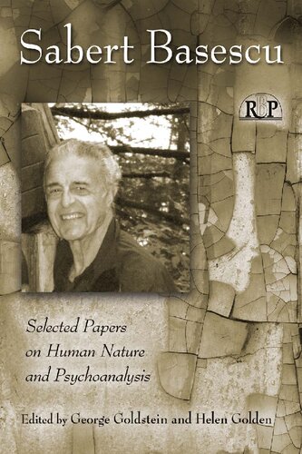 Sabert Basescu Selected Papers On Human Nature And Psychoanalysis 1st Edition George Goldstein Editor