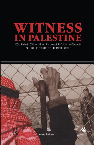 Witness In Palestine Journal Of A Jewish American Woman In The Occupied Territories Anna Baltzer